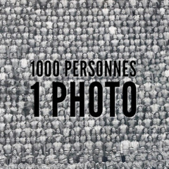 1000 personnes – 1 photo