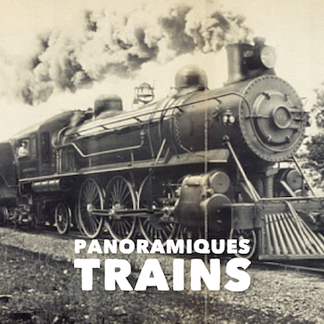 Anciennes Panoramiques de Trains