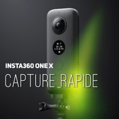Insta360 ONE X – Capture rapide